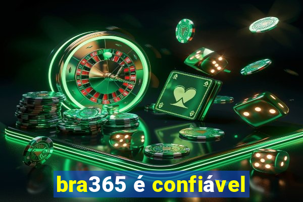 bra365 é confiável